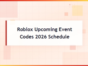 Roblox Upcoming Event Codes 2026 Schedule and New Release Updates